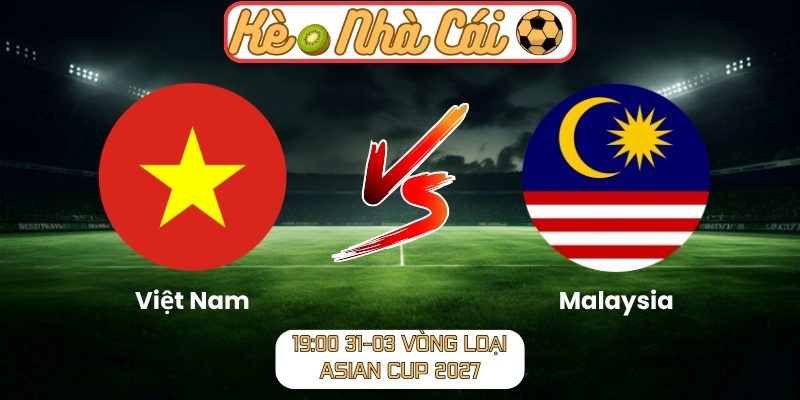 Việt Nam vs Malaysia